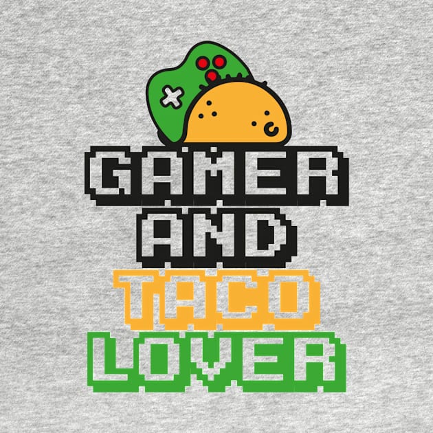 Gamer and taco lover fun quotes by crackdesign